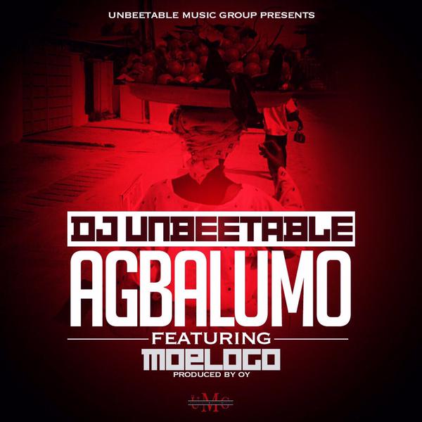 MUSIC | DJ Unbeetable – Agbalumo ft. Moelogo