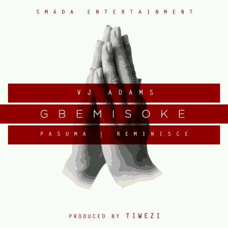 MUSIC | VJ Adams – “Gbemisoke” ft. Pasuma & Reminisce