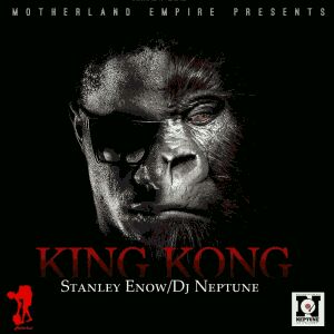 AUDIO + VIDEO | Stanley Enow – King Kong ft. Dj Neptune
