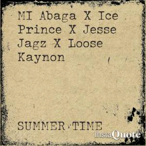 MUSIC | MI Abaga, Ice Prince, Jesse Jagz & Loose Kaynon – Summer Time