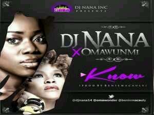 MUSIC | DJ Nana – Know ft. Omawumi (Prod. byBenie Macauly)