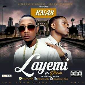 MUSIC | Knas – Layemi ft. Vector