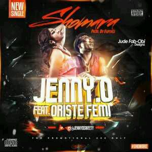 MUSIC | Jenny.O – Sho Mara ft. Oriste Femi