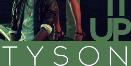 MUSIC | Tyson -Turn It Up Ft. L.A.X (Prod. Legendury Beatz)