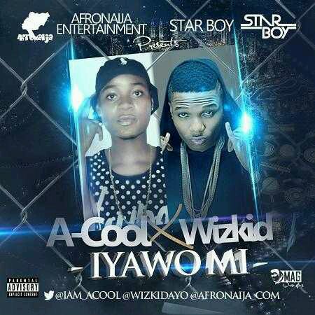 MUSIC | A-Cool x Wizkid – Iyawo Mi