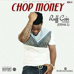 MUSIC | RuffCoin – Chop Money (Eriwa Pt. 2)