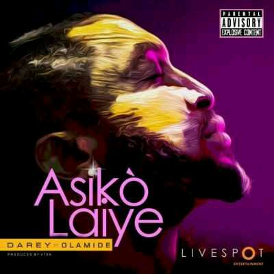 DOWNLOAD Darey – “Asiko Laiye” ft. Olamide mp3