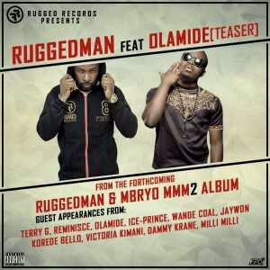 MUSIC | Ruggedman Ft. Olamide – Teaser From The Forthcoming “MMM2″ Album