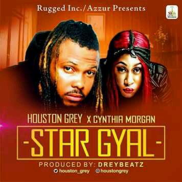 MUSIC | Houston Grey – Star Gyal ft. Cynthia Morgan
