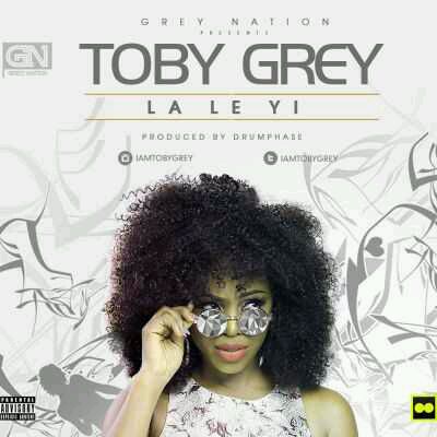 MUSIC | Toby Grey – Night Train ( Laleyi)