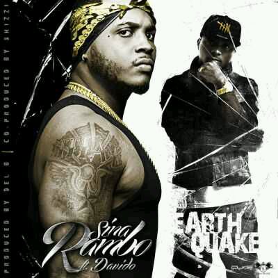 MUSIC | Sina Rambo – “Earth Quake” ft. Davido (Prod. By Shizzi & Del B)
