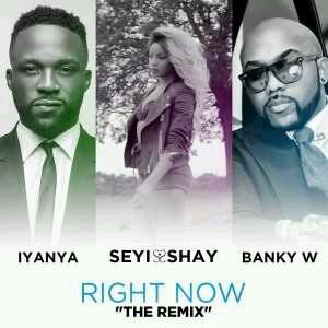 DOWNLOAD Seyi Shay – Right Now (Remix) ft. Iyanya & Bank MP3y W (official version)