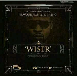 VIDEO + AUDIO | Flavour – “Wiser” ft. M.I & Phyno