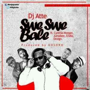 MUSIC | DJ Atte ft. Cynthia Morgan, Jumabee, Endia & Dezign – Swe Swe Bale