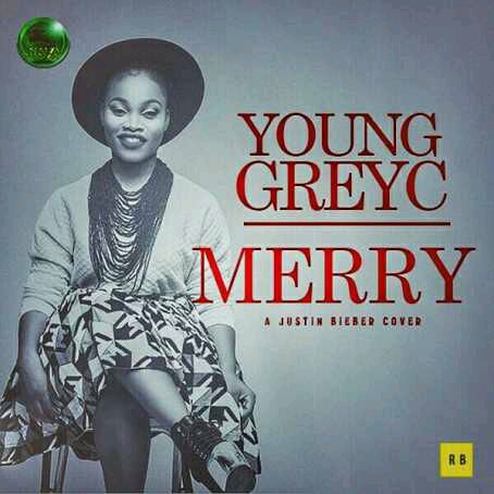 MUSIC | Young GreyC – ‘Merry’ (Justin Bieber Cover)