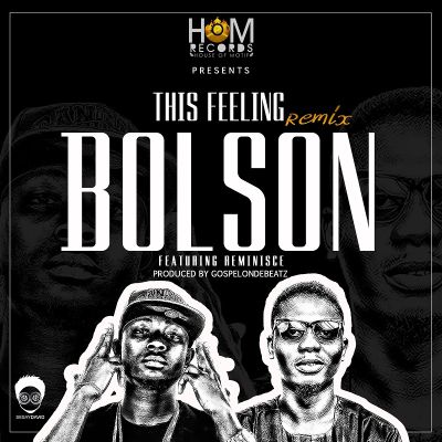 MUSIC | Bolson – “This Feeling” (Remix) ft. Reminisce