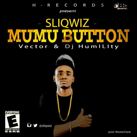 Sliqwiz – Mumu Button ft. DJ Humility & Vector