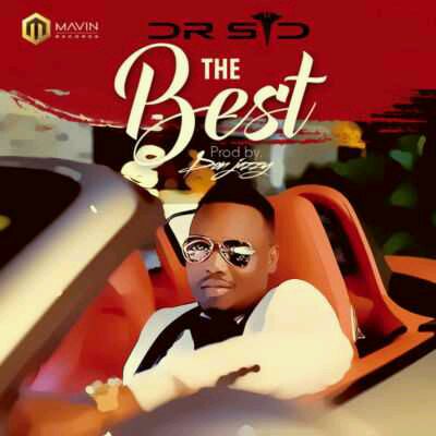 VIDEO + AUDIO | Dr SID – “The Best” (Prod by Don Jazzy)