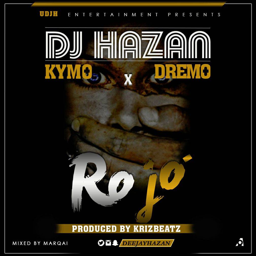 DJ Hazan – RO JO ft. Kymo x Dremo