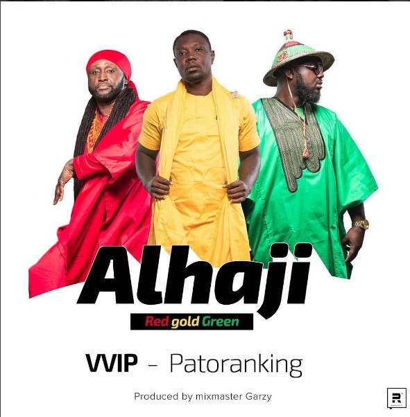 VIDEO + AUDIO | VVIP – Alhaji ft. Patoranking