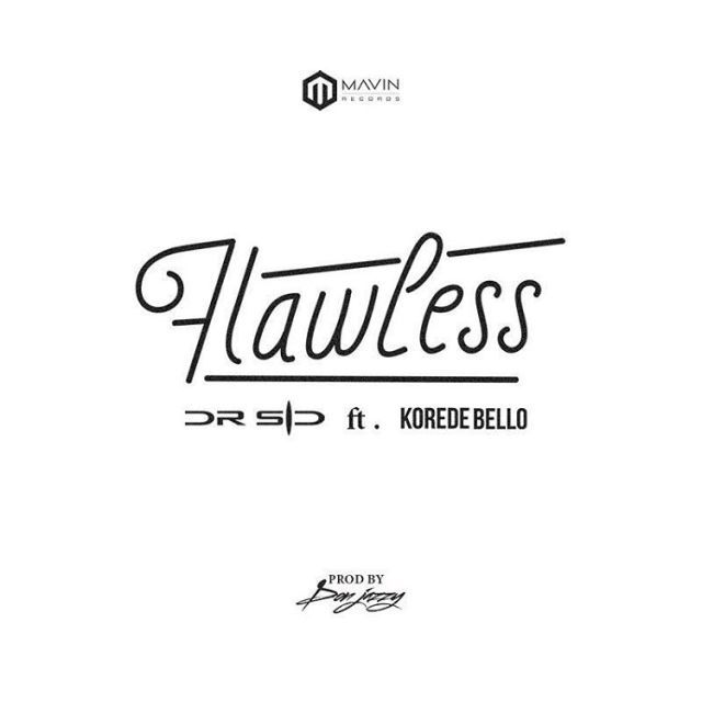 Dr SiD – Flawless ft. Korede Bello (Prod. by Don Jazzy)