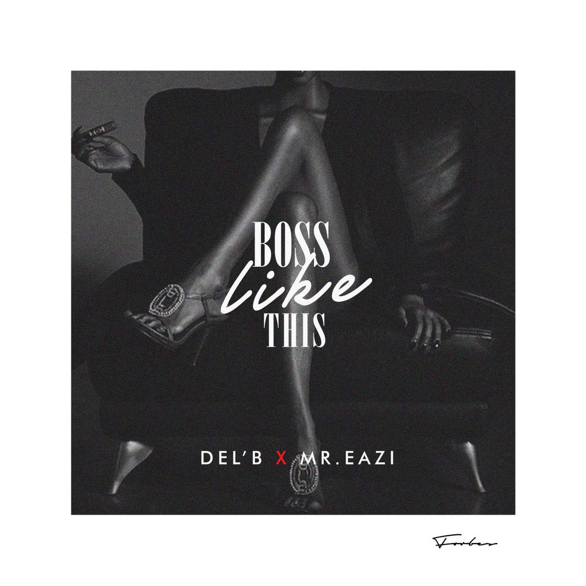 Del`B ft. Mr Eazi – Boss Like This