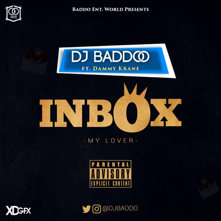 DJ Baddo – Inbox (My Lover) Ft. Dammy Krane