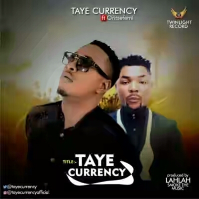 Taye Currency – Taye Currency ft. OritseFemi (Prod. LahLah)