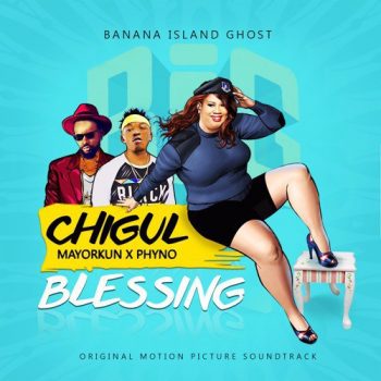 VIDEO + AUDIO | Chigul ft. Phyno, Mayorkun – Blessing