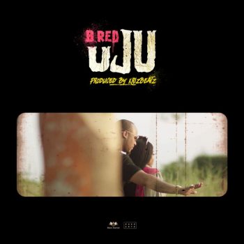 DOWNLOAD: B-Red – Uju (Prod. By Krizbeatz)