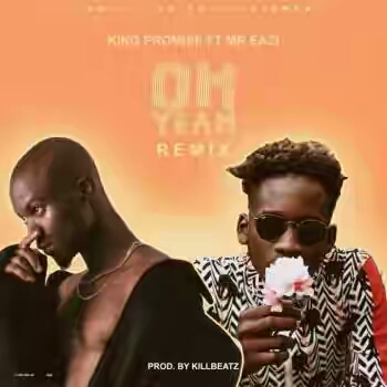 DOWNLOAD: King Promise Ft. Mr Eazi – Oh Yeah (Remix)