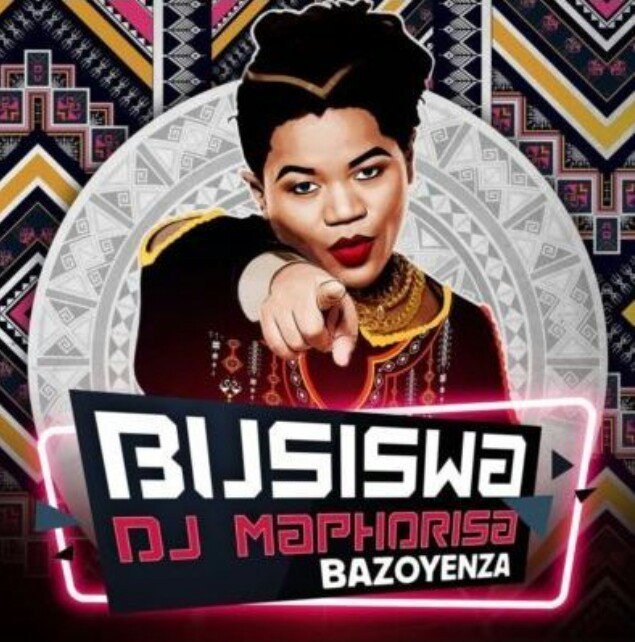 DOWNLOAD MP3: Busiswa ft. DJ Maphorisa – Bazoyenza
