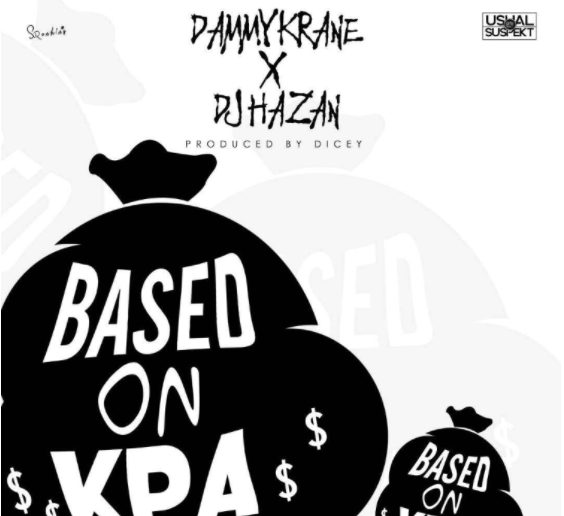 DOWNLOAD MP3: DJ Hazan x Dammy Krane – Based On Kpa