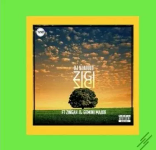 DJ Njabulo ft. Zingah & Gemini Major – Zigi Zigi