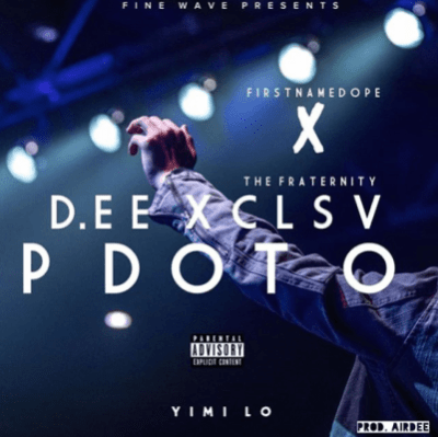 MP3: FirstNameDope – Yimi Lo Ft. The Fraternity, D.EE XCLSV, P Dot O
