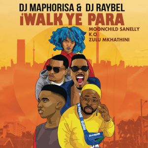 DOWNLOAD MP3: DJ Maphorisa – IWalk ye Phara Ft. K.O, MoonChild, Dj Raybel & Zulu Mkhatini