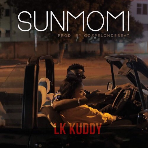 MP3: LK Kuddy – Sunmomi