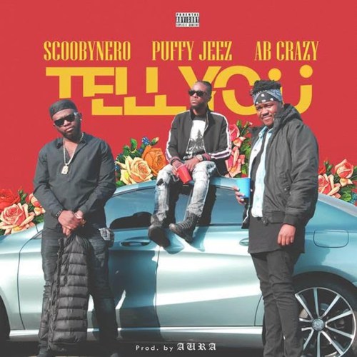 DOWNLOAD MP3: Puffy Jeezy – Tell You Ft. Scoobynero & AB Crazy