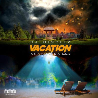 DOWNLOAD MP3: DJ Dimplez – Vacation ft. Anatii & Da L.E.S