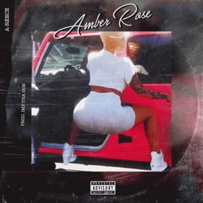 MUSIC | A-Reece – Amber Rose