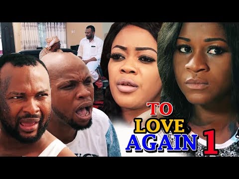 DOWNLOAD: To Love Again Season 1 – (New Movie) 2018 Latest Nigerian Nollywood Movie