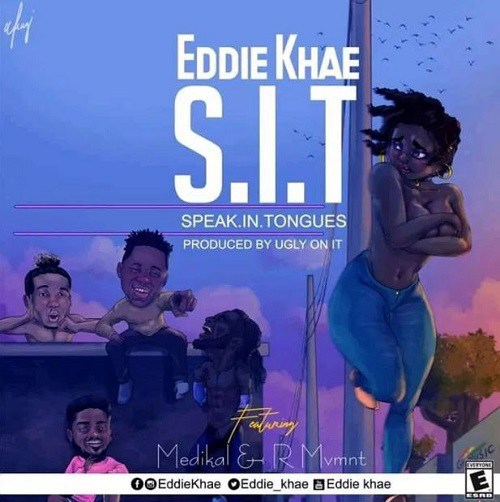 DOWNLOAD MP3: Eddie Khae ft. Medikal x R Mvmt – S.I.T (Speak In Tongues)