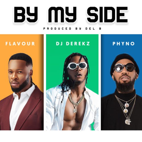 DOWNLOAD MP3: DJ Derekz ft. Flavour & Phyno – By My Side