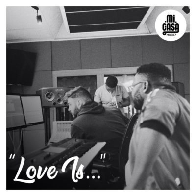 DOWNLOAD: Mi Casa – Love Is (mp3)