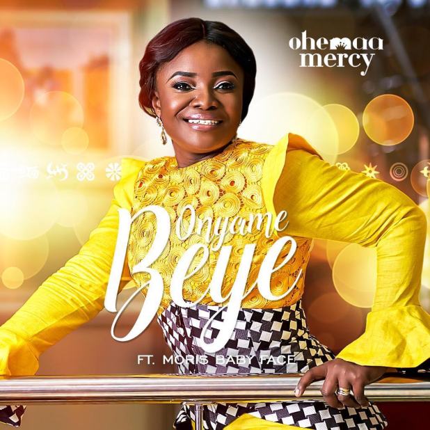 DOWNLOAD: Ohemaa Mercy – Onyame Beye Ft Morris Babyface (mp3)