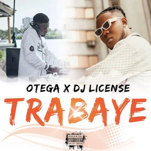 DOWNLOAD Otega X DJ License – Trabaye mp3