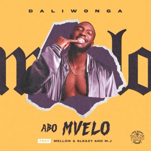 DOWNLOAD Daliwonga – Abo Mvelo ft. M.J, Mellow & Sleazy mp3