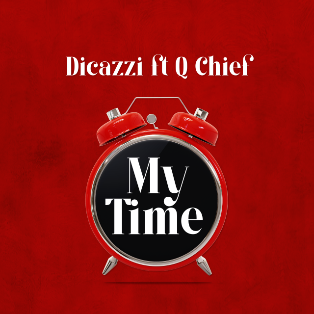 DOWNLOAD Dicazzi Ft. Q Chief – My Time mp3