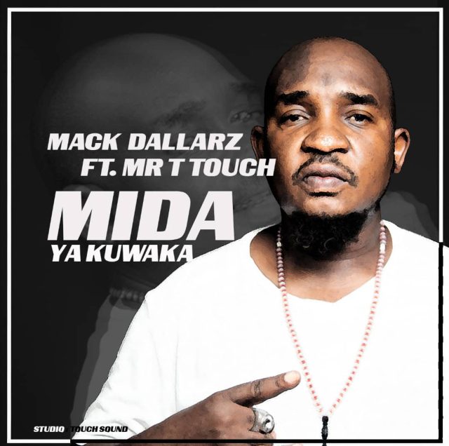 DOWNLOAD Mack Dallarz Ft. Mr T Touch – Mida Ya Kuwaka mp3