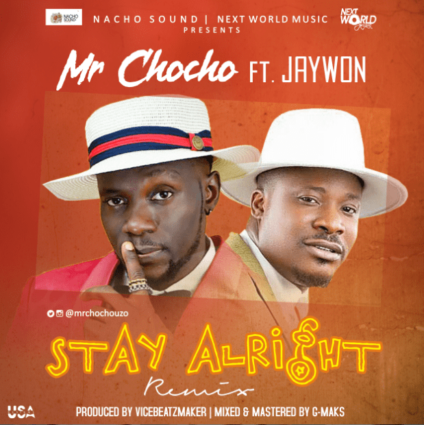 DOWNLOAD Mr Chocho – Stay Alright Ft. Jaywon mp3